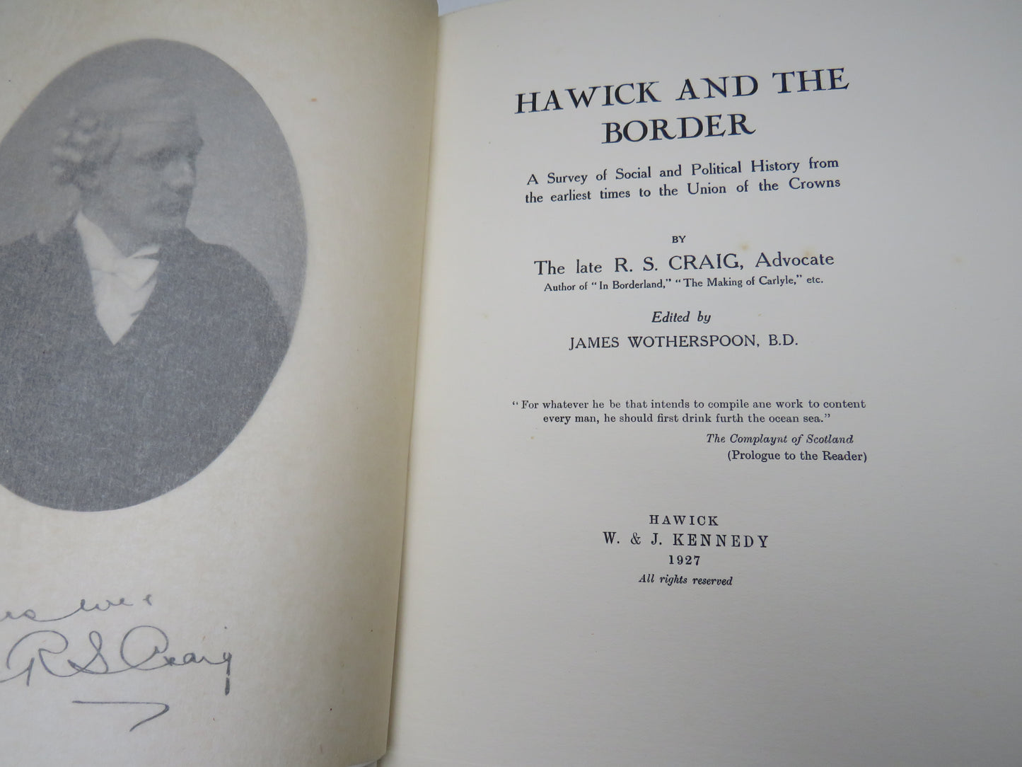 Hawick and The Border A Survey of Social and Political History From The Earliest Times To The Union of the Crowns By The Late R.S. Craig Advocate 1927