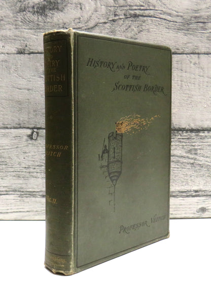 The History and Poetry of the Scottish Border By John Veitch Vol II 1893