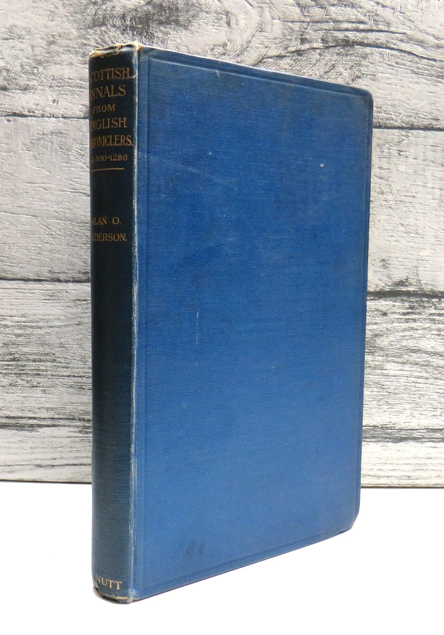 Scottish Annals From English Chroniclers A.D. 500 to 1286 By Alan O. Anderson 1908