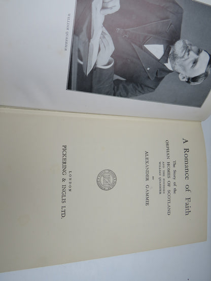 A Romance of Faith The Story of the Orphan Homes of Scotland By Alexander Gammie