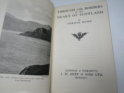 Through The Borders To The Heart of Scotland By Gordon Home 1924