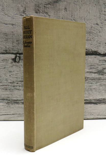 All About Arran By R. Angus Downie 1933