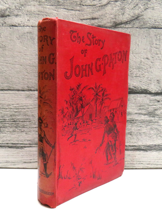 The Story of John G. Paton Told For Young Folks or Thirty Years Among South Sea Cannibals 1905