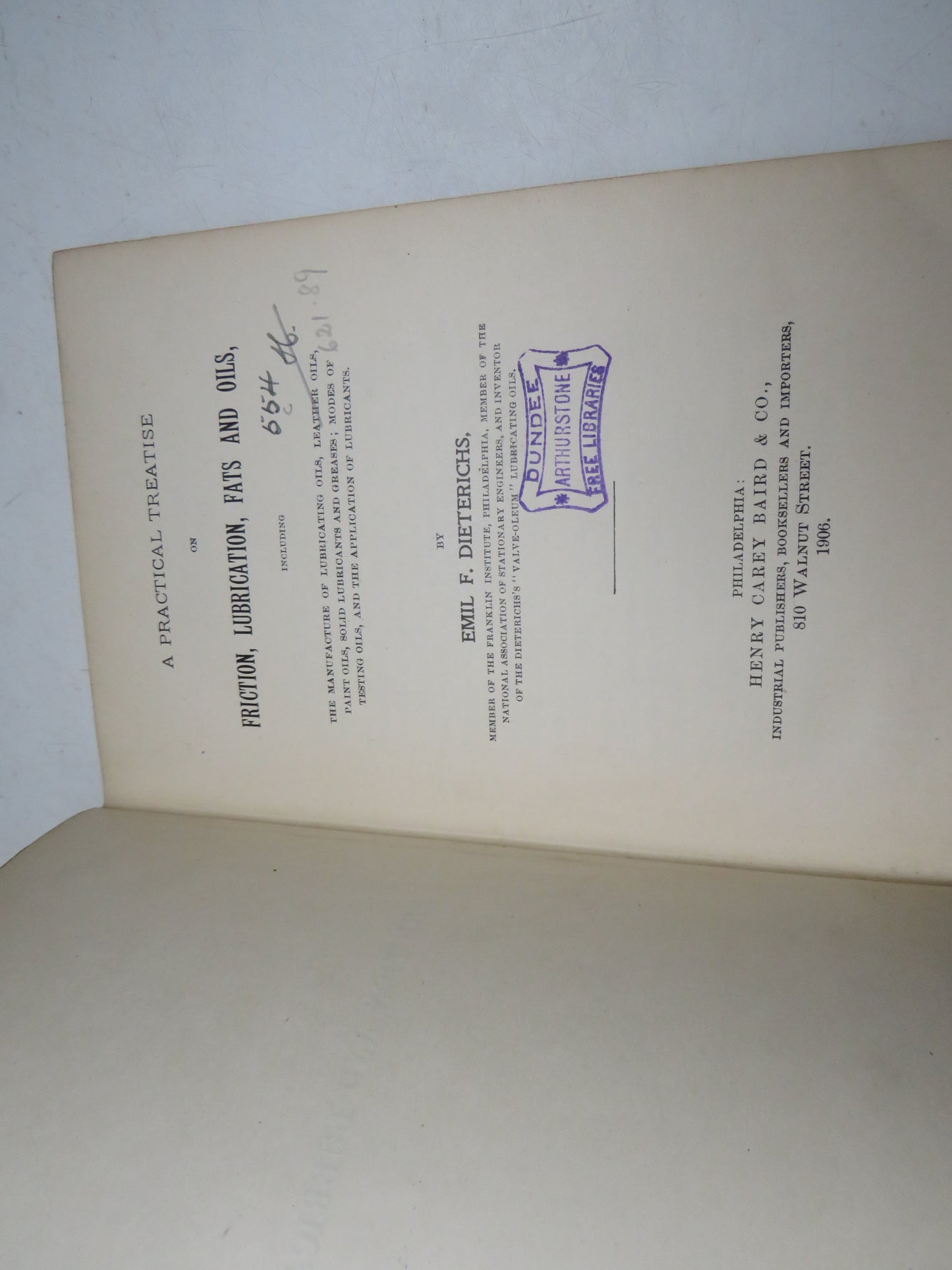 A Practical Treatise On Friction, Lubrication, Fats and Oils By Emil F. Dieterichs 1906