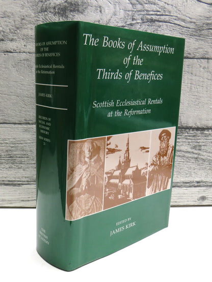 The Books of Assumption Of The Thirds of Benefices Scottish Ecclesiastical Rentals At The Reformatio book front cover