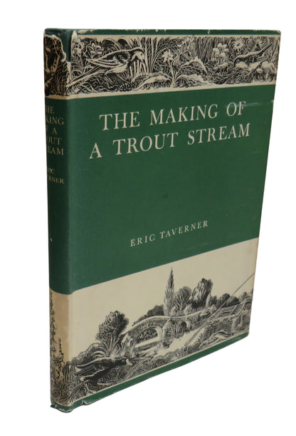 The Making Of A Trout Stream By Eric Taverner 1953 book front cover