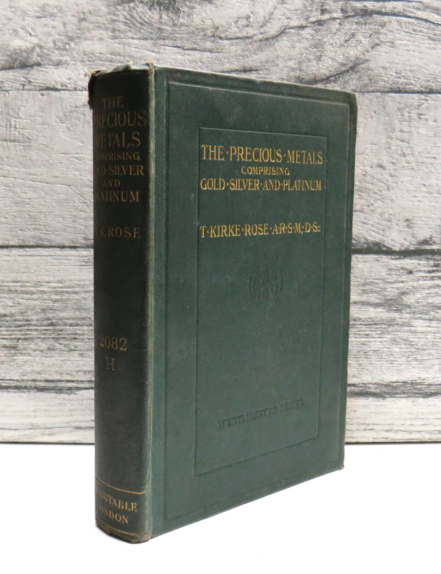 The Precious Metals Comprising Gold Silver and Platinum By T. Kirke Rose 1909