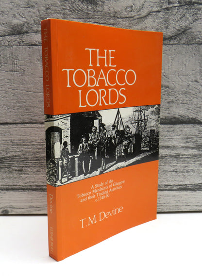 The Tobacco Lords A Study Of The Tobacco Merchants of Glasgow and Their Trading Activities C.1740-90 book front cover