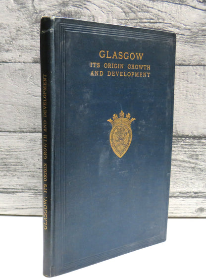 The City of Glasgow Its Origin, Growth and Development With Maps and Plates 1921 book front cover