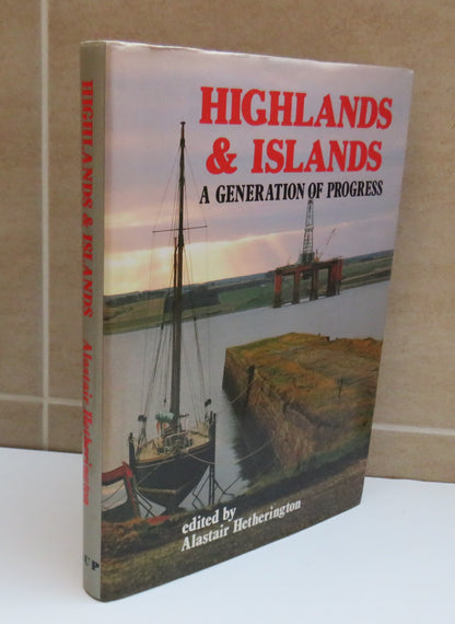Highlands & Islands, A Generation of Progress edited by Alastair Hetherington, 1990 book image 2