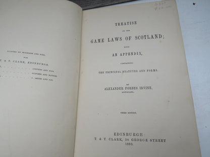 Treatise On The Game Laws of Scotland With An Appendix, Containing The Principal Statutes and Forms By Alexander Forbes Irvine 1883