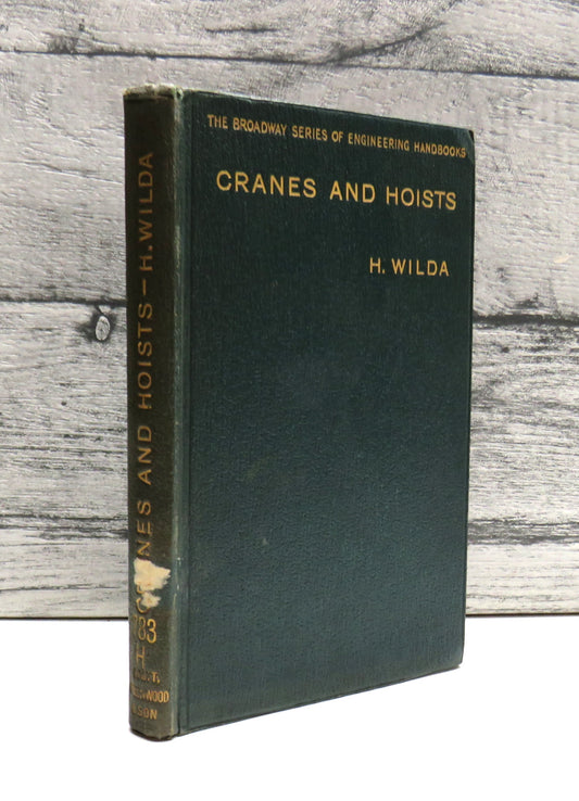 Cranes and Hoists Their Construction and Calculation By Hermann Wilda 1913
