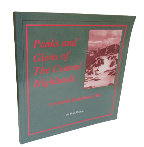 Peaks and Glens of The Central Highlands, A Scottish Rambles Guide by Bob Money