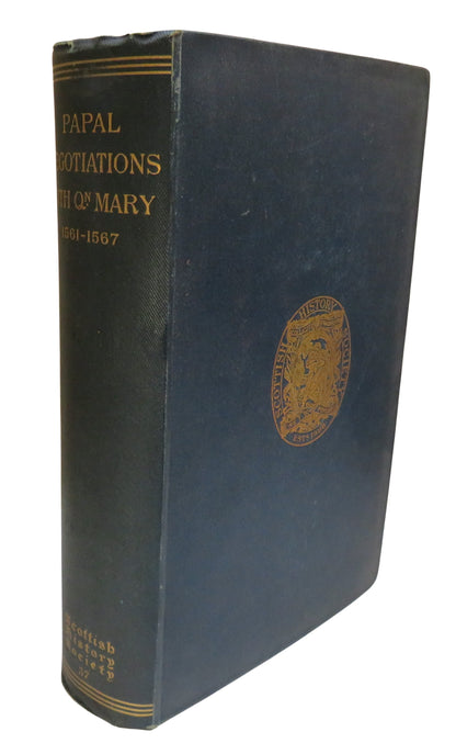 Papal Negotiations With Mary Queen of Scots During Her Reign In England 1561-1567 book front cover