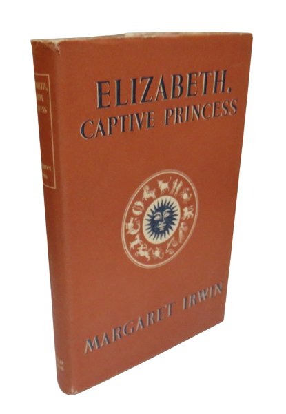 Elizabeth. Captive Princess by Margaret Irwin, 1950