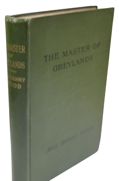 The Master of Greylands A Novel By Mrs Henry Wood 1903 book front cover