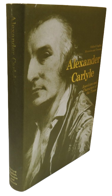Anecdotes and Characters of the Times By Alexander Carlyle Edited With an Intro By James Kinsley 1973
