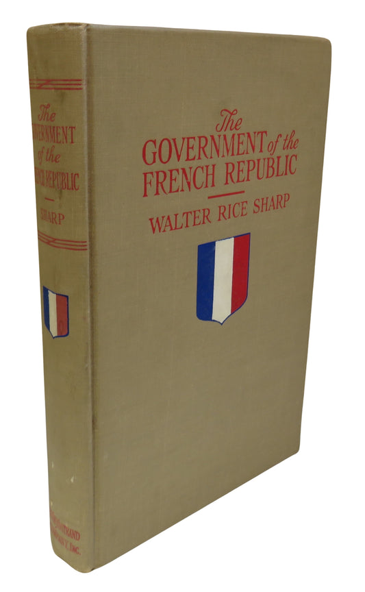 The Government of the French Republic By Walter Rice Sharp 1947