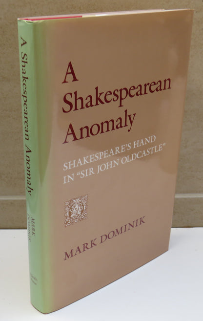 A Shakespearean Anomaly Shakespeare's Hand In "Sir John Oldcastle" By Mark Dominik 1991 book image 2