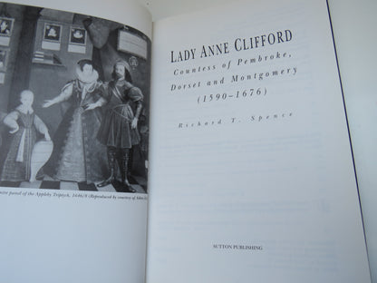 Lady Anne Clifford, Countess of Pembroke, Dorset and Montgomery (1590-1676)  by Richard T. Spence, 1 book image 3