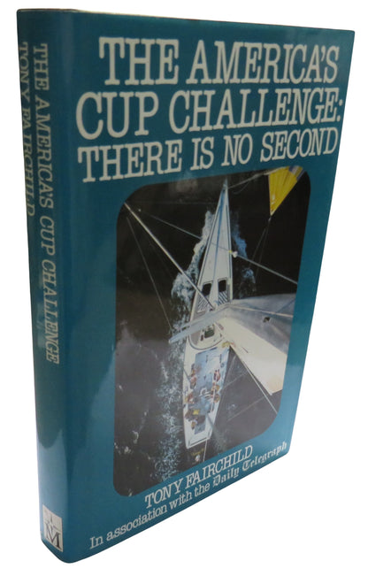 The America's Cup Challenge: There Is No Second By Tony Fairchild 1983 book front cover