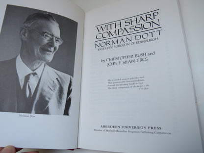 With Sharp Compassion, Norman Dott, Freeman Surgeon of Edinburgh by Christopher Rush and John F. Sha book image 4