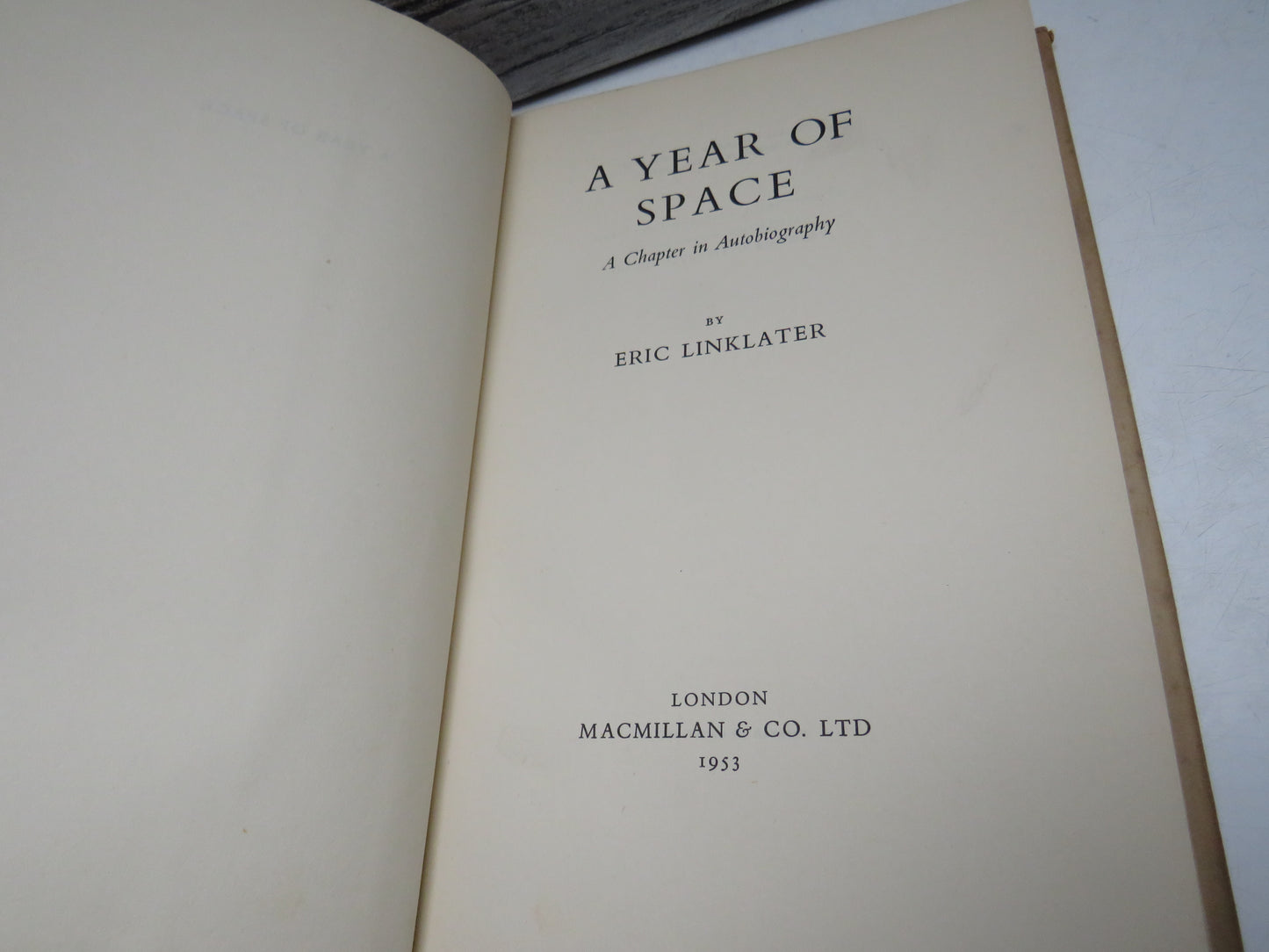 A Year of Space, A Chapter in Autobiography by Eric Linklater, 1953