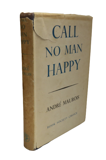 Call No Man Happy By Andre Maurois 1943 1st Edition book front cover