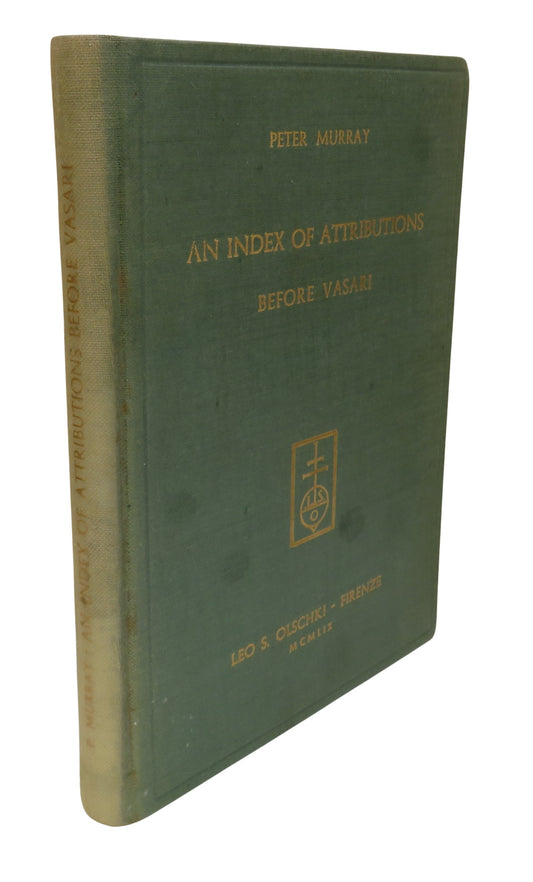 An Index of Attributions Made In Tuscan Sources Before Vasari By Peter Murray 1959