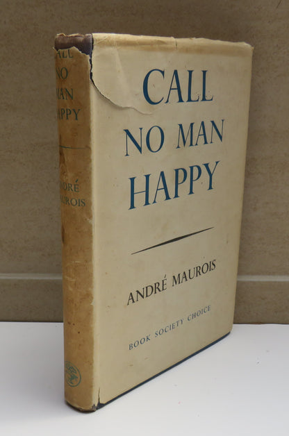 Call No Man Happy By Andre Maurois 1943 1st Edition book image 2