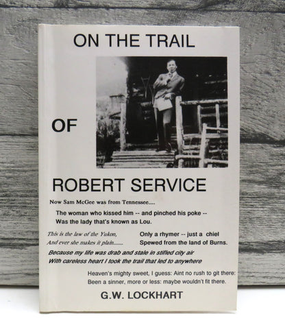 On The Trail of Robert Service by G. W. Lockhart, 1992 book front cover
