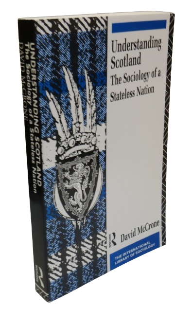 Understanding Scotland The Sociology of a Stateless Nation by David McCrone 1992 book front cover