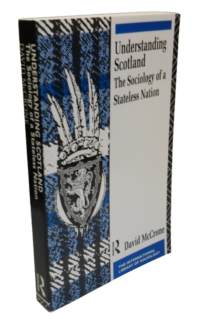 Understanding Scotland The Sociology of a Stateless Nation by David McCrone 1992