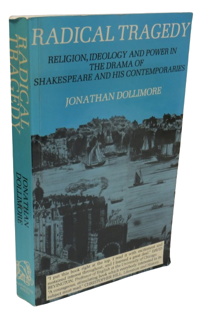 Radical Tragedy Religion, Ideology and Power In The Drama of Shakespeare and His Contemporaries By J book front cover