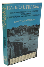 Load image into Gallery viewer, Radical Tragedy Religion, Ideology and Power In The Drama of Shakespeare and His Contemporaries By Jonathan Dollimore 1986
