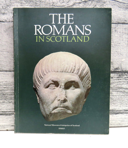 The Romans In Scotland, An Introduction to the Collections of the National Museum of Antiquities of  book front cover