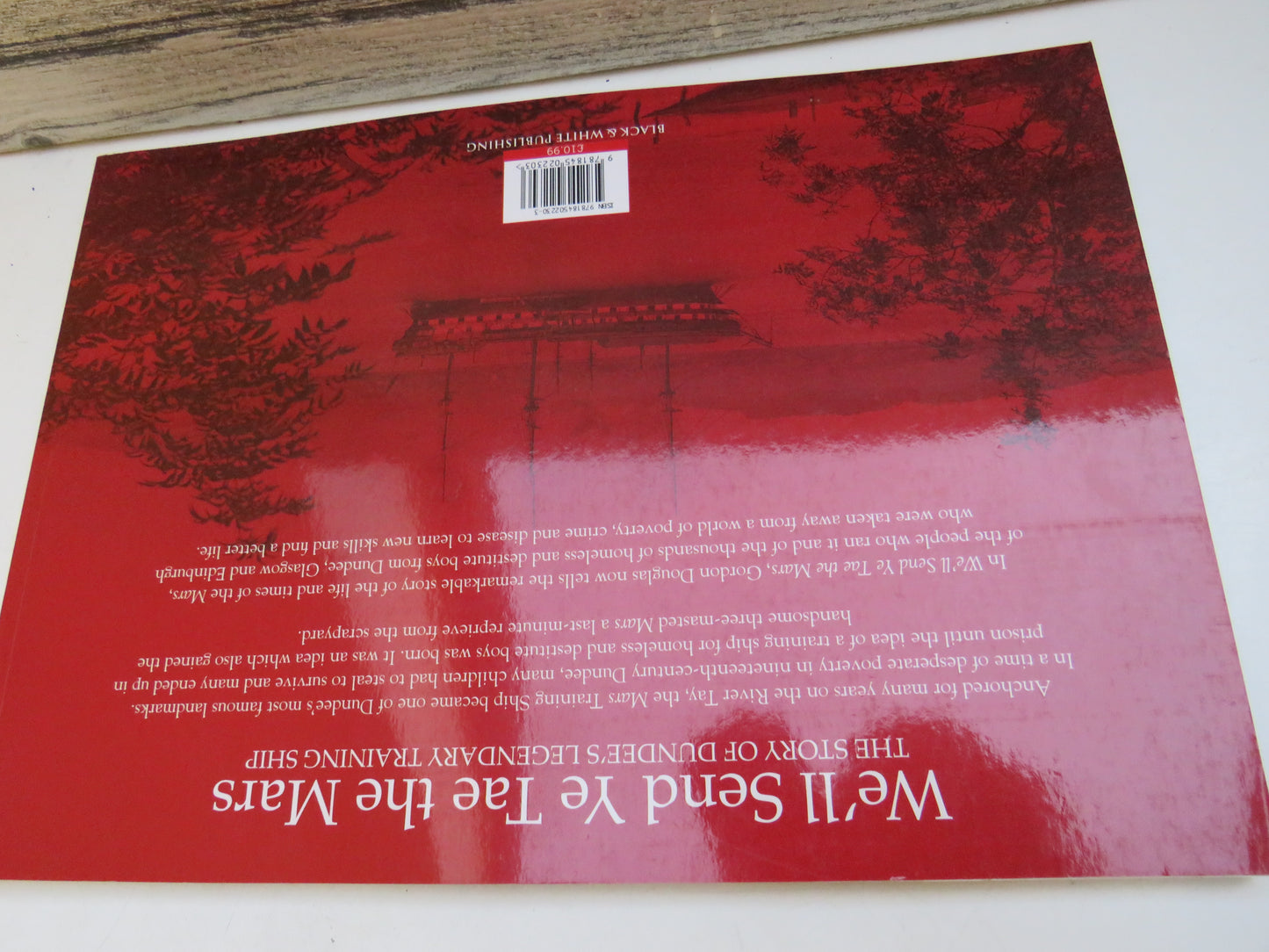 We'll Send Ye Tae the Mars, The Story of Dundee's Legendary Training Ship by Gordon Douglas, 2008, Signed by Author