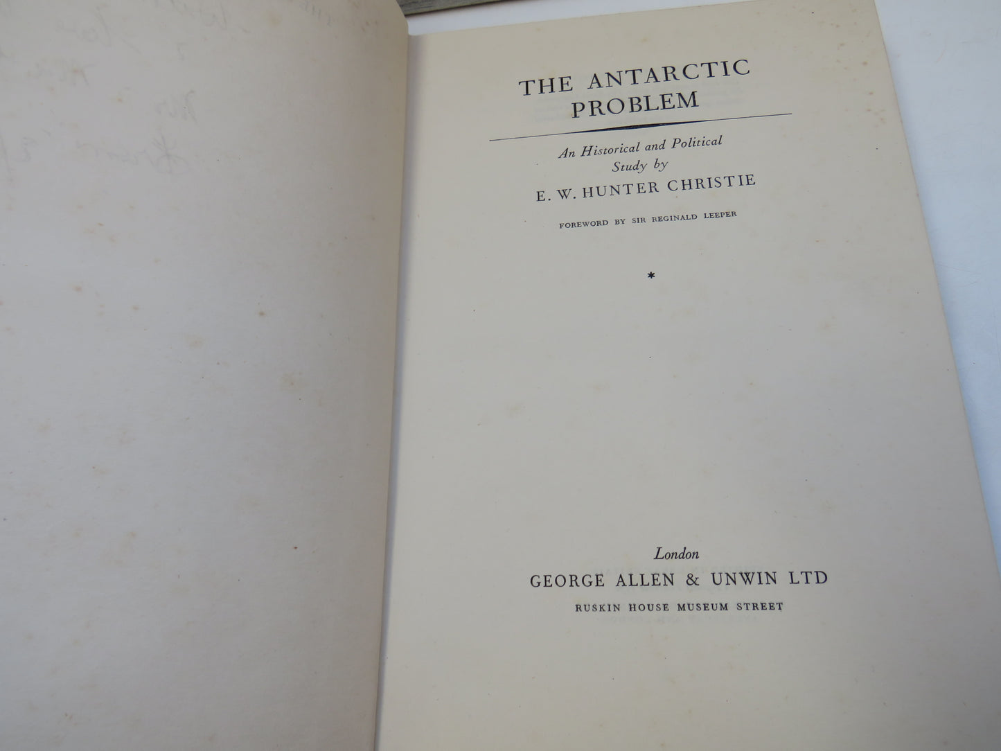 The Antarctic Problem An Historical and Political Study By E. W. Hunter Christie 1951
