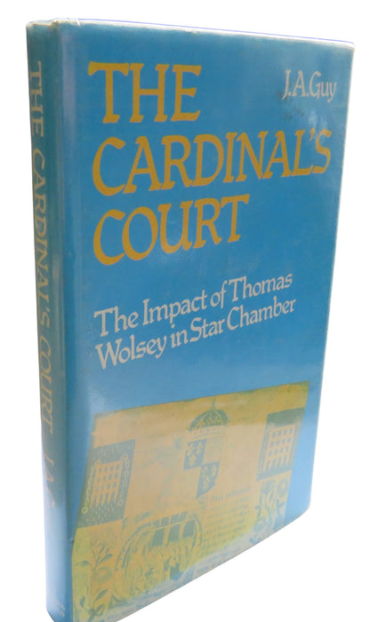 The Cardinal's Court The Impact of Thomas Wolsey In Star Chamber By J.A. Guy 1977 book front cover