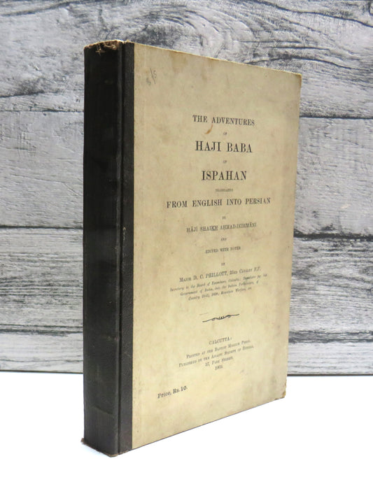 The Adventures of Haji Baba of Ispahan Translated From English Into Persion By Haji Shaikh Ahmad-Ikirmani  1905