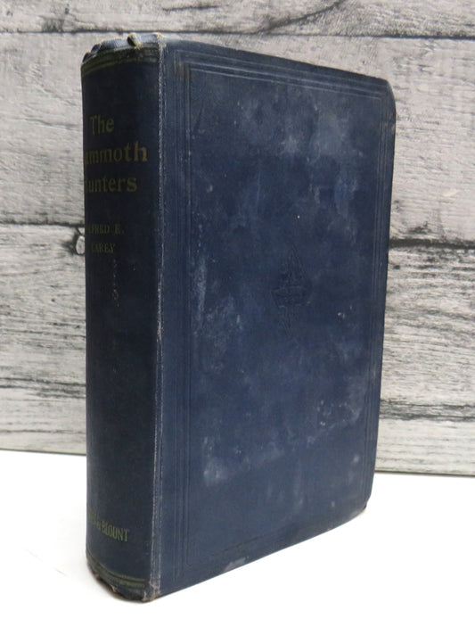 The Mammoth Hunters by Alfred E. Carey (Prehistoric Fiction Book, 1907)