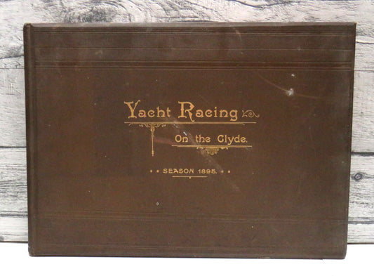 Yacht Racing On The Clyde Season 1895 Reproduced From Photographs Specially Taken By Maclure MacDonald & Co