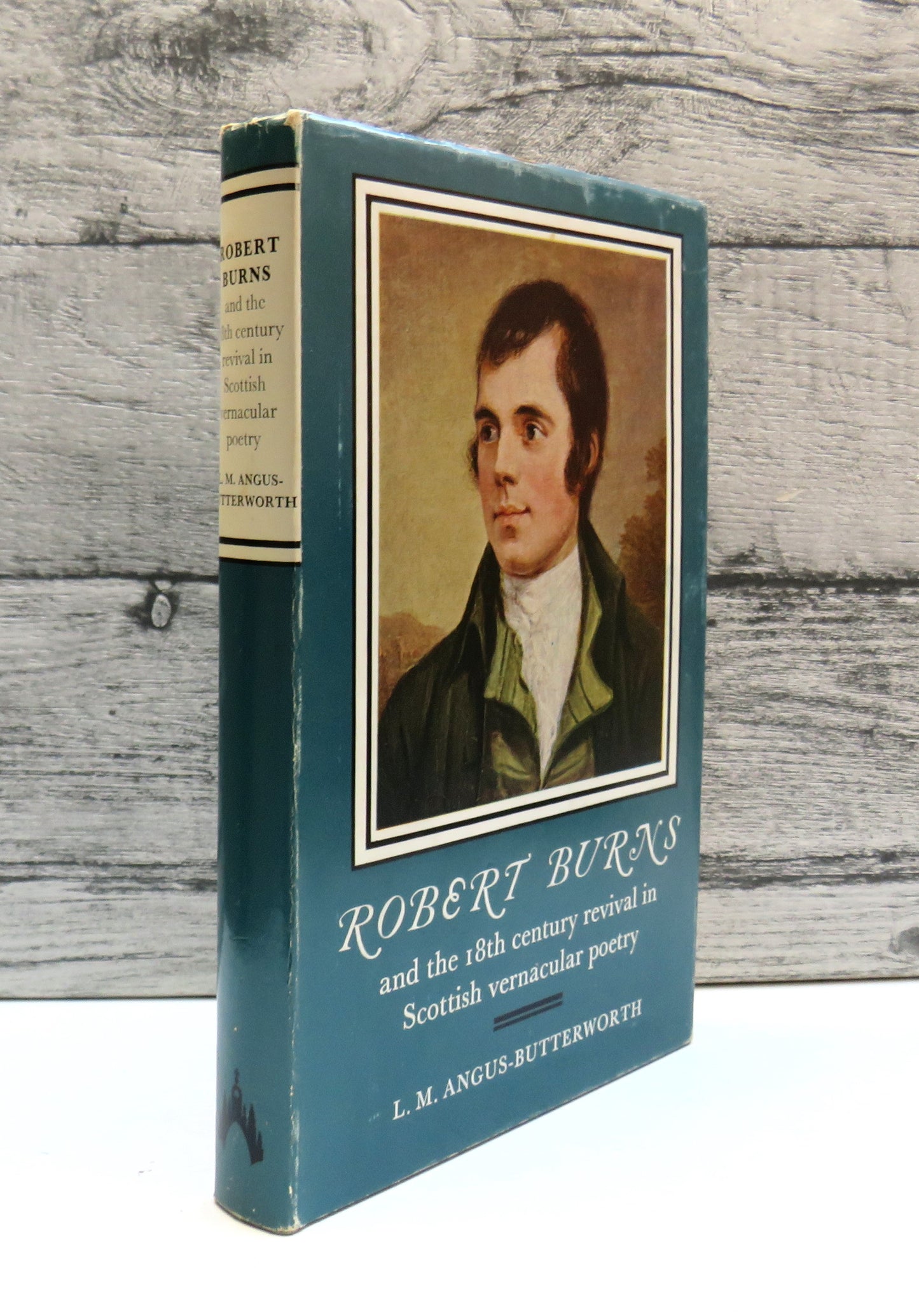Robert Burns and the 18th-Century Revival In Scottish Vernacular Poetry By L. M. Angus-Butterworth 1969