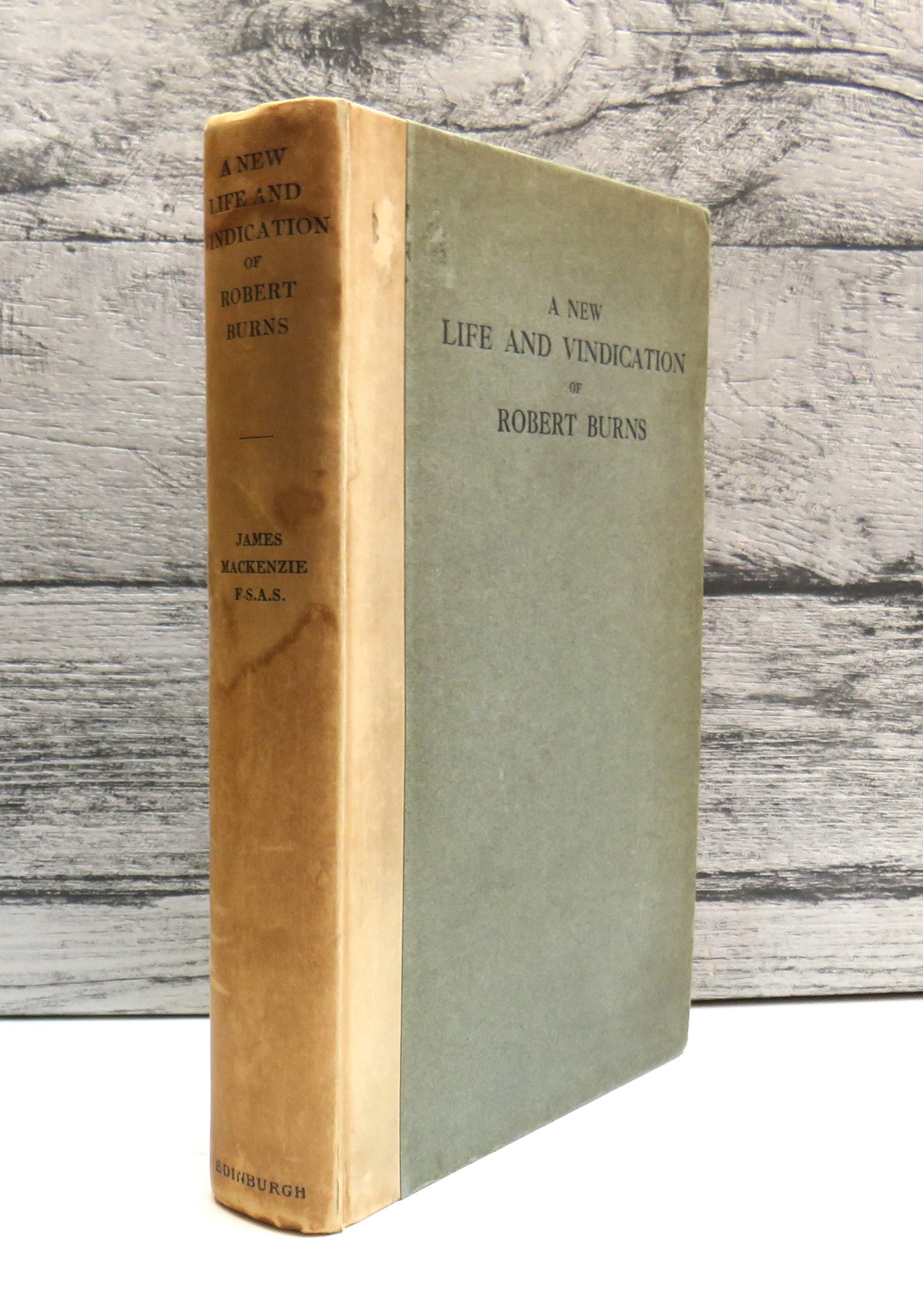 A New Life and Vindication of Robert Burns By James Mackenzie 1924