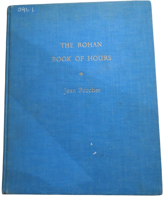 The Rohan Book Of Hours With An Introduction and Notes By Jean Porcher 1959