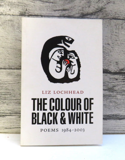 The Colour of Black & White by Liz Lochhead, Poems 1984-2003 book front cover