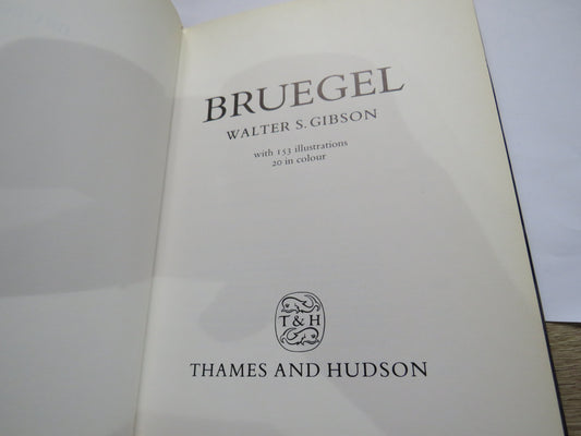 Bruegel By Walter S. Gibson With 153 Illustrations 20 In Colour 1977