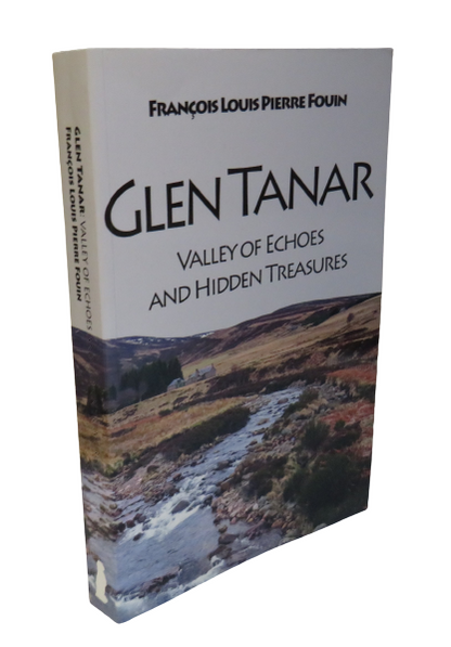 Glen Tanar Valley of Echoes and Hidden Treasures By Francois Louis Pierre Fouin 2010 book front cover