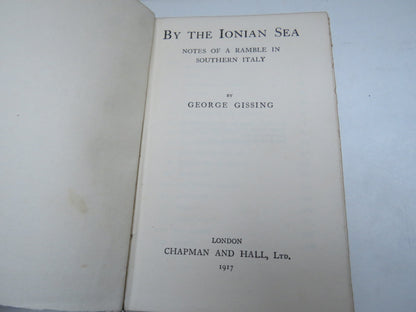 By The Ionian Sea Notes of a Ramble In Southern Italy By George Gissing 1917