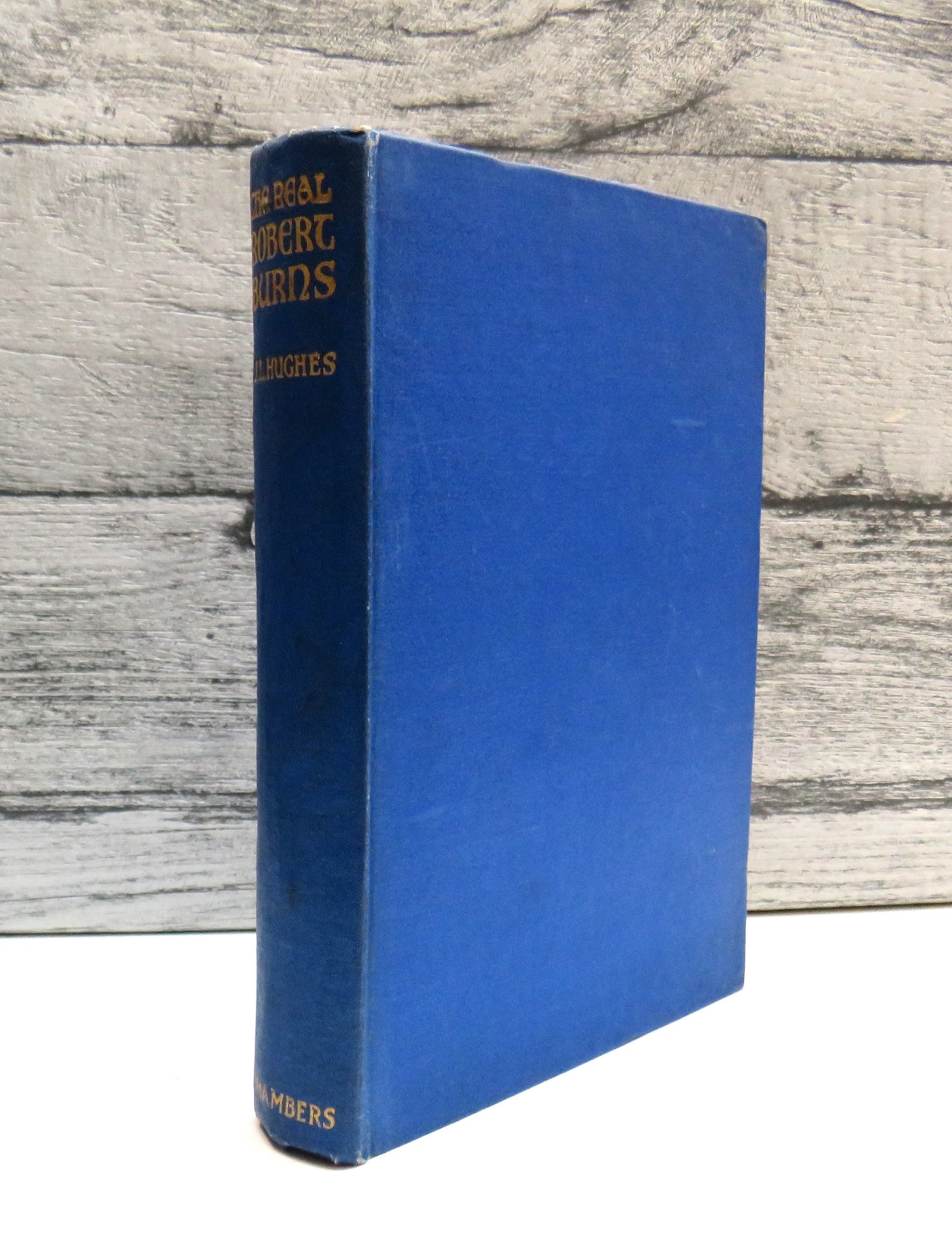 The Real Robert Burns By J. L. Hughes 1922